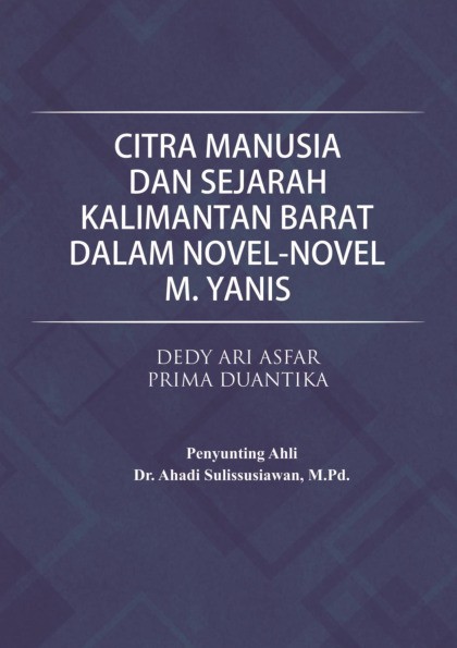 Citra Manusia dan Sejarah Kalimantan Barat dalam Novel-Novel M. Yanis